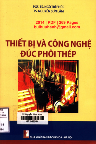 Thiết Bị Và Công Nghệ Đúc Phôi Thép (NXB Bách Khoa 2014) - Ngô Trí Phúc, 269 Trang