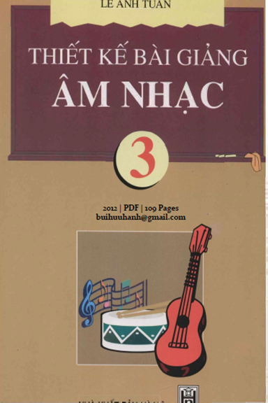 Thiết Kế Bài Giảng Âm Nhạc 3 (NXB Hà Nội 2012) - Lê Anh Tuấn, 109 Trang