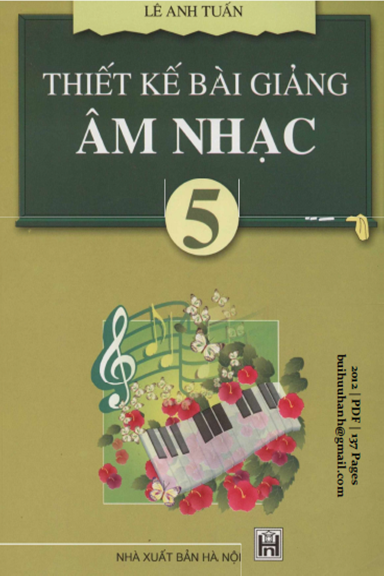 Thiết Kế Bài Giảng Âm Nhạc 5 (NXB Hà Nội 2012) - Lê Anh Tuấn, 137 Trang