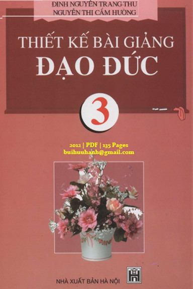 Thiết Kế Bài Giảng Đạo Đức 3 (NXB Hà Nội 2012) - Nguyễn Thị Cẩm Hường, 111 Trang