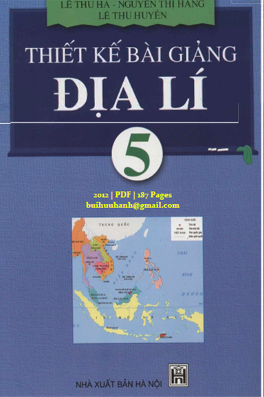 Thiết Kế Bài Giảng Địa Lí 5 (NXB Hà Nội 2012) - Lê Thu Hà, 187 Trang