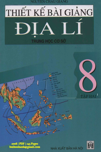 Thiết Kế Bài Giảng Địa Lí 8 Tập 2 (NXB Hà Nội 2008) - Nguyễn Châu Giang, 245 Trang