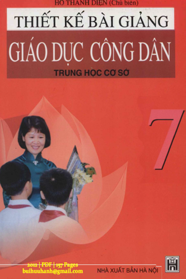 Thiết Kế Bài Giảng Giáo Dục Công Dân 7 (NXB Hà Nội 2012) - Hồ Thanh Diện, 157 Trang