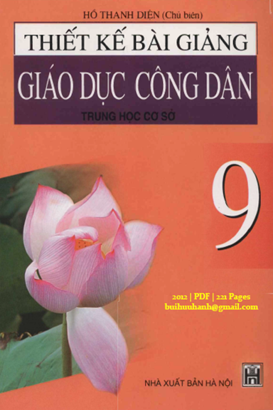 Thiết Kế Bài Giảng Giáo Dục Công Dân 9 (NXB Hà Nội 2012) - Hồ Thanh Diện, 221 Trang