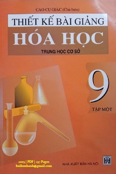 Thiết Kế Bài Giảng Hóa Học 9 Tập 1 (NXB Hà Nội 2005) - Cao Cự Giác, 273 Trang