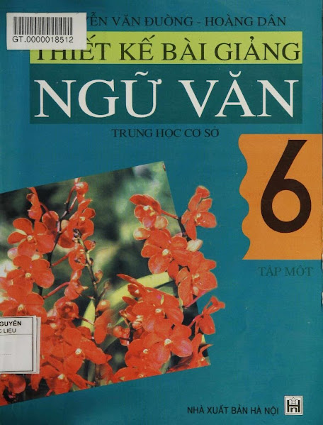 Thiết Kế Bài Giảng Ngữ Văn THCS 6 Tập 1 (NXB Hà Nội 2010) - Nguyễn Văn Đường, 343 Trang