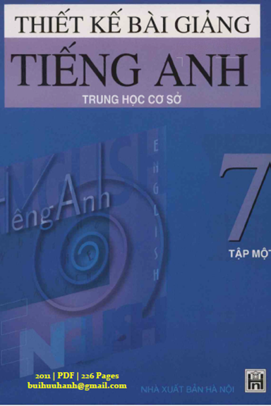 Thiết Kế Bài Giảng Tiếng Anh 7 Tập 1 (NXB Hà Nội 2011) - Chu Quang Bình, 226 Trang