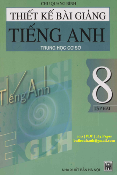 Thiết Kế Bài Giảng Tiếng Anh 8 Tập 1 (NXB Hà Nội 2011) - Chu Quang Bình, 284 Trang