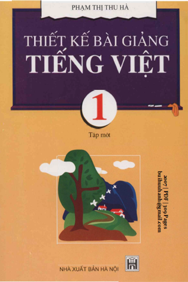 Thiết Kế Bài Giảng Tiếng Việt 1 Tập 1 (NXB Hà Nội 2007) - Nguyễn Trại, 309 Trang