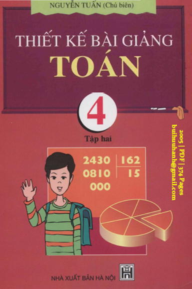 Thiết Kế Bài Giảng Toán 4 Tập 2 (NXB Hà Nội 2005) - Nguyễn Tuấn, 374 Trang