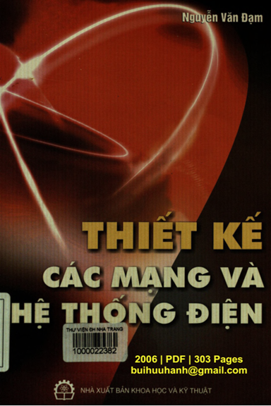 Thiết Kế Các Mạng Và Hệ Thống Điện (NXB Khoa Học Kỹ Thuật 2006) - Nguyễn Văn Đạm, 303 Trang