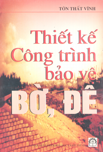 Thiết Kế Công Trình Bảo Vệ Bờ Đê (NXB Khoa Học Kỹ Thuật 2003) - Tôn Thất Vĩnh, 424 Trang