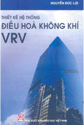 Thiết Kế Hệ Thống Điều Hòa Không Khí VRV (NXB Giáo Dục 2010) - Nguyễn Đức Lợi, 262 Trang