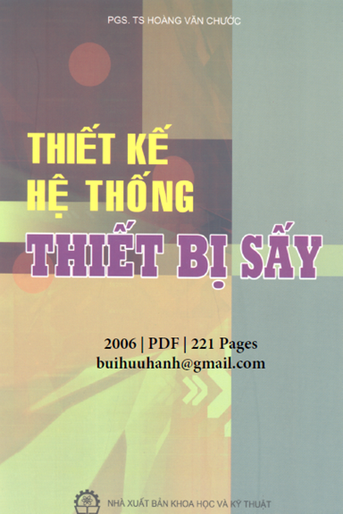 Thiết Kế Hệ Thống Thiết Bị Sấy (NXB Khoa Học Kỹ Thuật 2006) - Hoàng Văn Chước, 221 Trang