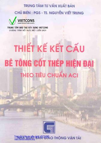 Thiết Kế Kết Cấu Bê Tông Cốt Thép Hiện Đại (NXB Giao Thông Vận Tải 2000) - Nguyễn Viết Trung