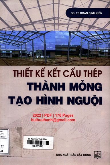Thiết Kế Kết Cấu Thép Thành Mỏng Tạo Hình Nguội (NXB Xây Dựng 2022) - Đoàn Định Kiến, 176 Trang