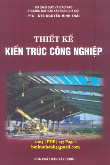 Thiết Kế Kiến Trúc Công Nghiệp (NXB Xây Dựng 2004) - Nguyễn Minh Thái, 237 Trang