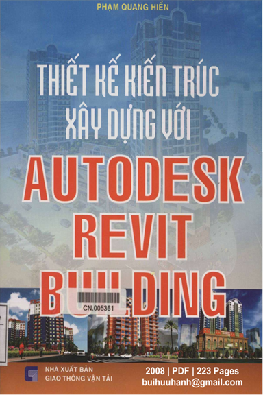 Thiết Kế Kiến Trúc Xây Dựng Với Autodesk Revit Building - Phạm Quang Hiển, 223 Trang