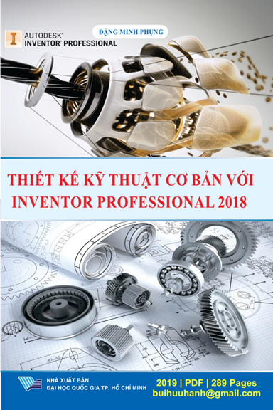 Thiết Kế Kỹ Thuật Cơ Bản Với Inventor Professional 2018 - Đặng Minh Phụng, 289 Trang