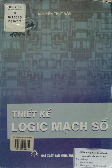 Thiết Kế Logic Mạch Số (NXB Khoa Học Kỹ Thuật 2001) - Nguyễn Thúy Vân, 265 Trang