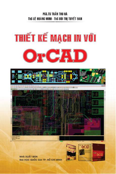 Thiết Kế Mạch In Với OrCAD (NXB Đại Học Quốc Gia 2017) - Trần Thu Hà, 292 Trang