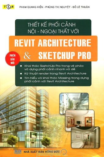 Thiết Kế Phối Cảnh Nội-Ngoại Thất Với Revit Architecture Và Sketchup Pro - Phạm Quan Hiển, 412 Trang