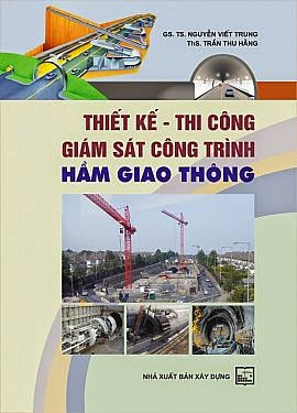 Thiết Kế-Thi Công Giám Sát Công Trình Hầm Giao Thông (NXB Xây Dựng) - Nguyễn Viết Trung, 219 Trang