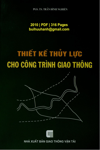 Thiết Kế Thủy Lực Cho Công Trình Giao Thông (NXB Giao Thông Vận Tải 2010) - Trần Đình Nghiên