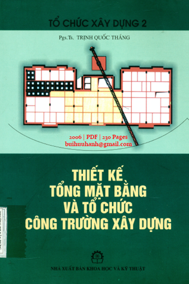 Thiết Kế Tổng Mặt Bằng Và Tổ Chức Công Trường Xây Dựng - Trịnh Quốc Thắng, 230 Trang