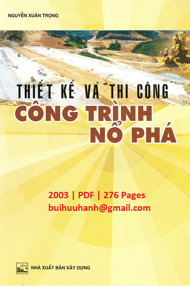 Thiết Kế Và Thi Công Công Trình Nổ Phá (NXB Xây Dựng 2003) - Nguyễn Xuân Trọng, 276 Trang