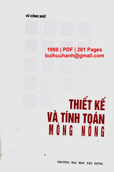 Thiết Kế Và Tính Toán Móng Nông (NXB Đại Học Xây Dựng 1998) - Vũ Công Ngữ, 281 Trang
