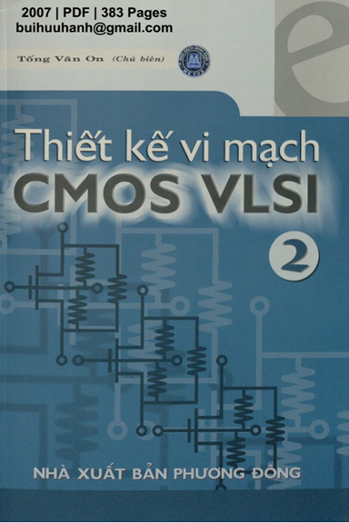 Thiết Kế Vi Mạch CMOS VLSI Tập 2 (NXB Phương Đông 2007) - Tống Văn On, 383 Trang