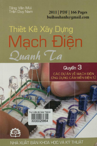 Thiết Kế Xây Dựng Mạch Điện Quanh Ta Quyển 3 (NXB Khoa Học Kỹ Thuật 2011) - Tăng Văn Mùi, 166 Trang