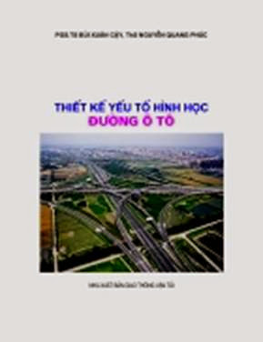 Thiết Kế Yếu Tố Hình Học Đường Ôtô (NXB Giao Thông Vận Tải 2007) - Bùi Xuân Cậy, 228 Trang