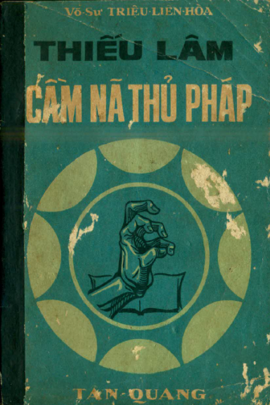 Thiếu Lâm Cầm Nã Thủ Pháp (NXB Tân Quang 1974) - Triệu Liên Hòa, 182 Trang