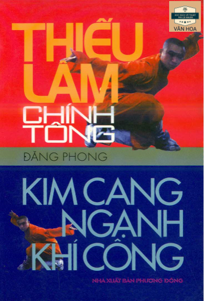 Thiếu Lâm Chính Tông-Kim Cang Ngạnh Khí Công (NXB Phương Đông 2006) - Đặng Phong, 218 Trang