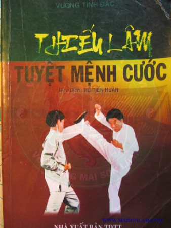 Thiếu Lâm Tuyệt Mệnh Cước (NXB Thể Dục Thể Thao 2004) - Vương Tính Đắc, 292 Trang