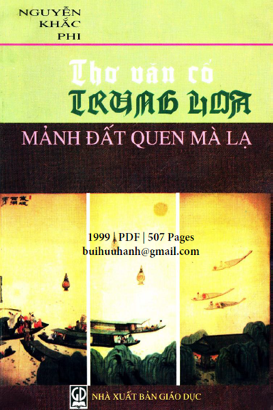 Thơ Văn Cổ Trung Hoa-Mảnh Đất Quen Mà Lạ (NXB Giáo Dục 1999) - Nguyễn Khắc Phi, 507 Trang