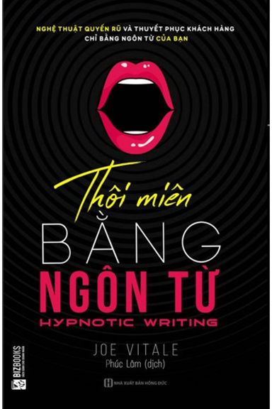 Thôi Miên Bằng Ngôn Từ (NXB Hồng Đức 2019) - Joe Vitale, 378 Trang
