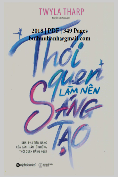 Thói Quen Làm Nên Sáng Tạo (NXB Thế Giới 2018) - Twyla Tharp, 349 Trang