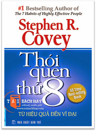 Thói Quen Thứ 8- Từ Hiệu Quả Đến Vĩ Đại (NXB Trẻ 2009) - Stephen R. Covey, 361 Trang