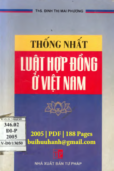 Thống Nhất Luật Hợp Đồng Ở Việt Nam (NXB Tư Pháp 2005) - Đinh Thị Mai Phương, 188 Trang