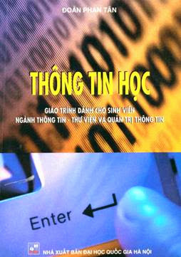 Thông Tin Học (NXB Đại Học Quốc Gia 2006) - Đoàn Phan Tân, 338 Trang