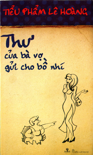 Thư Của Bà Vợ Gửi Cho Bồ Nhí (NXB Trẻ 2009) - Lê Hoàng, 424 Trang