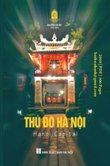 Thủ Đô Hà Nội (NXB Hà Nội 2010) - Nguyễn Chí Mỳ, 300 Trang
