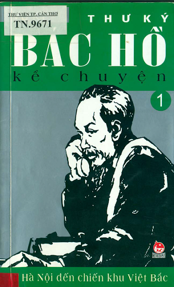 Thư Ký Bác Hồ Kể Chuyện Tập 1-Hà Nội Đến Chiến Khu Việt Bắc (NXB Kim Đồng 2008) - Vũ Kỳ, 120 Trang
