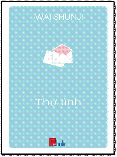 Thư Tình (NXB Hà Nội 2015) - Iwai Shunji, 180 Trang