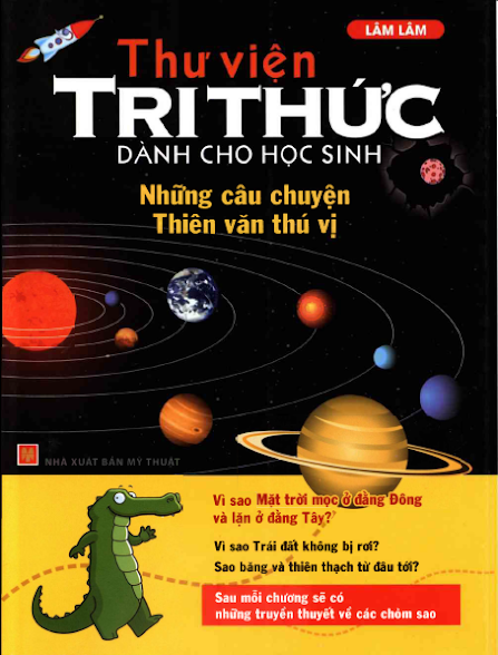 Thư Viện Tri Thức Dành Cho Học Sinh - Những Câu Chuyện Thiên Văn Thú Vị - Lâm Lâm, 211 Trang