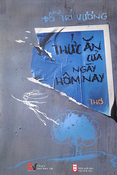 Thức Ăn Của Ngày Hôm Nay (NXB Hội Nhà Văn 2009) - Đỗ Trí Vương, 76 Trang