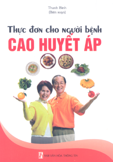 Thực Đơn Dinh Dưỡng Cho Người Bệnh Cao Huyết Áp (NXB Văn Hóa Thông Tin 2008) - Thanh Bình, 158 Trang